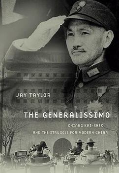 Hardcover The Generalissimo: Chiang Kai-shek and the Struggle for Modern China Book
