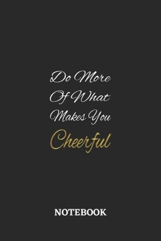Do More Of What Makes You Cheerful: 6x9 inches - 110 dotgrid pages • Greatest life motivational Journal • Gift, Present Idea