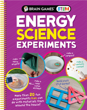 Spiral-bound Brain Games Stem - Energy Science Experiments: More Than 20 Fun Experiments Kids Can Do with Materials from Around the House! Book