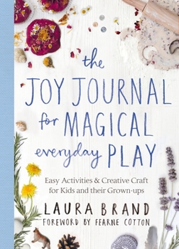 Paperback The Joy Journal for Magical Everyday Play Book