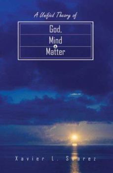 Paperback A Unified Theory Of God, Mind & Matter Book