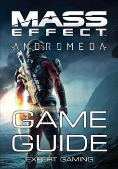 Paperback Mass Effect: Andromeda - Game Guide: Walkthrough, Tips and Tricks, Things to Do First and Much More! Book