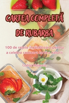 Paperback Cartea Complet&#258; de Rubarba [Romanian] Book