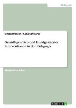 Paperback Grundlagen Tier- und Hundgestützter Interventionen in der Pädagogik [German] Book