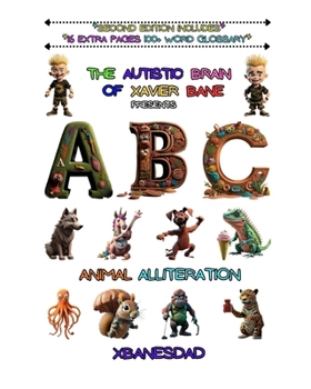 Paperback THE Autistic BRAIN of XAVIER BANE presents ABC ANIMAL ALLITERATION Book