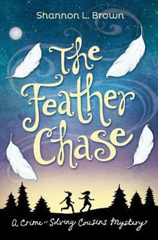 The Feather Chase - Book #1 of the Crime-Solving Cousins Mysteries