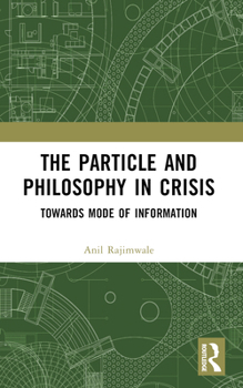Paperback The Particle and Philosophy in Crisis: Towards Mode of Information Book