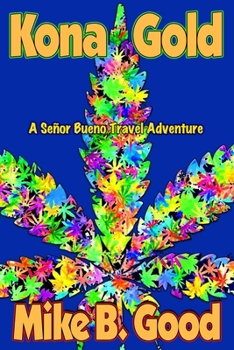 Paperback Kona Gold: A Señor Bueno Travel Adventure Book