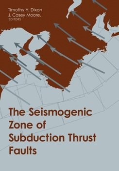 Hardcover The Seismogenic Zone of Subduction Thrust Faults Book