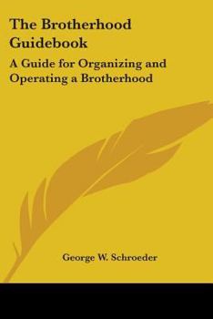 Paperback The Brotherhood Guidebook: A Guide for Organizing and Operating a Brotherhood Book