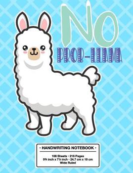 Paperback No Prob-Llama Handwriting Notebook: Back to School Cute No Drama Llama Kawaii Style Handwriting Practice Book