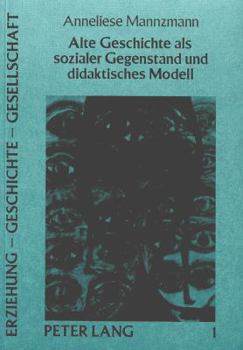 Paperback Alte Geschichte ALS Sozialer Gegenstand Und Didaktisches Modell [German] Book
