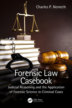 Hardcover Forensic Law Casebook : Judicial Reasoning and the Application of Forensic Science in Criminal Cases Book