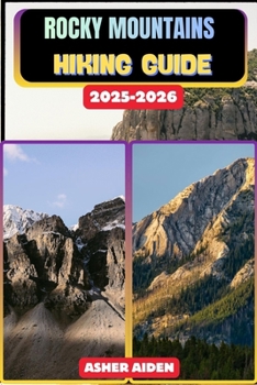 Rocky Mountains Hiking Guide 2025–2026