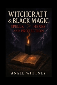 Paperback Witchcraft & Black Magic: Spells, Hexes and Protection Book