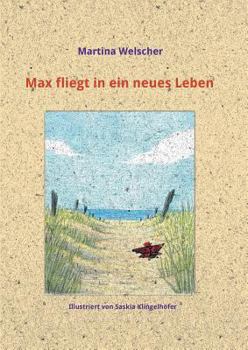 Paperback Max fliegt in ein neues Leben [German] Book