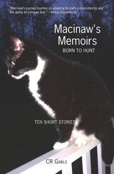 Paperback Macinaw's Memoirs: Born To Hunt Book