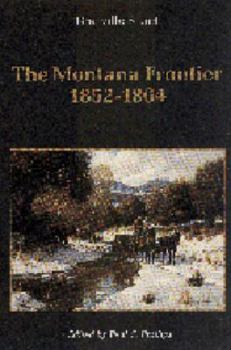 Paperback The Montana Frontier, 1852-1864 Book