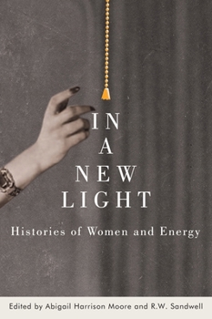 Paperback In a New Light: Histories of Women and Energy Book