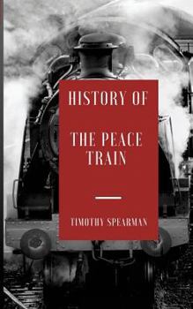 Paperback The History of the Peace Train Book