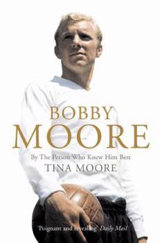 Paperback Bobby Moore: By the Person Who Knew Him Best Book