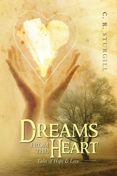 Paperback Dreams from the Heart: Tales of Hope & Love Book