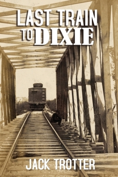 Paperback Last Train to DIxie Book