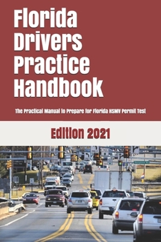 Paperback Florida Drivers Practice Handbook: The Manual to prepare for Florida HSMV Permit Test - More than 300 Questions and Answers Book