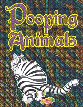 Paperback Pooping Animals: Relaxing and Stress Relieving Pooping Animals Coloring Book for Adults Book