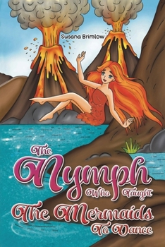 Paperback The Nymph Who Taught the Mermaids to Dance Book