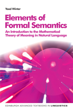 Paperback Elements of Formal Semantics: An Introduction to the Mathematical Theory of Meaning in Natural Language Book