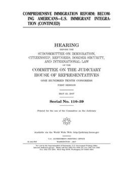 Comprehensive immigration reform : becoming Americans : U.S. immigrant integration (continued)