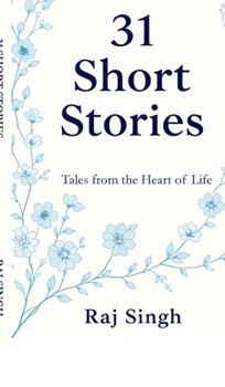 31 Short Stories: Tales from the Heart of Life