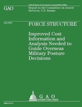 Improved Cost Information and Analysis Needed to Guide Overseas Military Posture Decisions