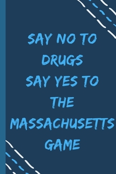 Paperback say no to drugs say yes to The Massachusetts Game -Composition Sport Gift Notebook: signed Composition Notebook/Journal Book to Write in, (6 x 9), 120 Book