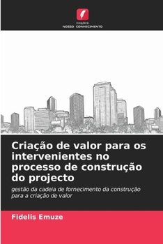 Paperback Criação de valor para os intervenientes no processo de construção do projecto [Portuguese] Book
