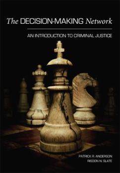 Hardcover The Decision-Making Network: An Introduction to Criminal Justice Book