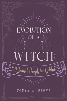 Paperback Evolution of a Witch: 150 Journal Prompts for Witches Book