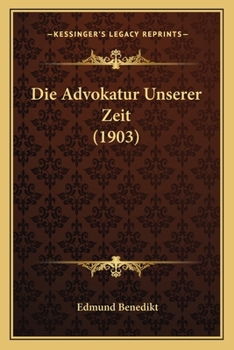 Paperback Die Advokatur Unserer Zeit (1903) [German] Book