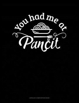 Paperback You Had Me at Pancit: Unruled Composition Book