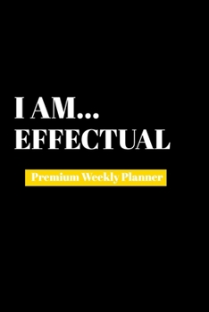 Paperback I Am Effectual: Premium Weekly Planner Book