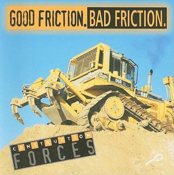 Paperback Good Friction, Bad Friction (Construction Forces) Book