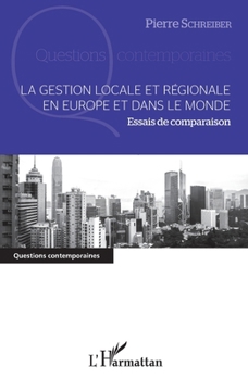 La gestion locale et régionale en Europe et dans le monde: Essais de comparaison (Questions Contemporaines) (French Edition)