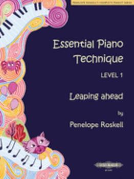 Paperback Essential Piano Technique Level 1 -- Leaping ahead (Penelope Roskell's Complete Pianist Series) Book