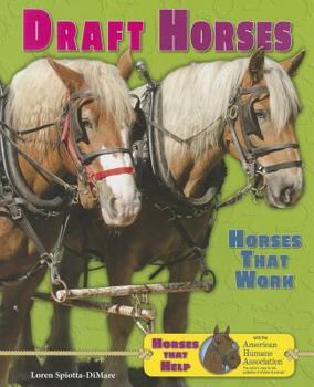 Draft Horses: Horses That Work - Book  of the Horses That Help with the American Humane Association