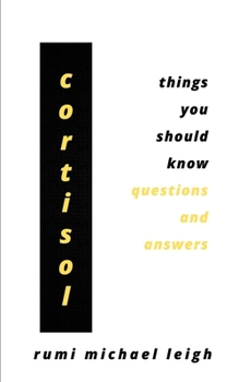 Paperback Cortisol: Things You Should Know (Questions and Answers) Book