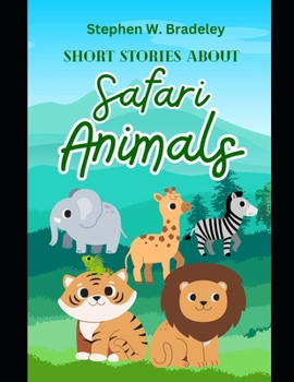 Paperback Ten Short Stories About Safari Animals: Stories for Bedtime Book