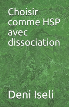Paperback Choisir comme HSP avec dissociation [French] Book