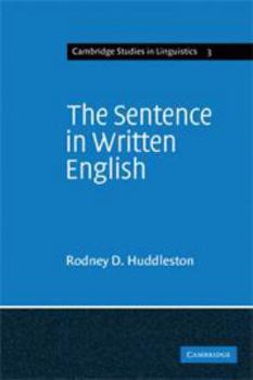 Hardcover The Sentence in Written English: A Syntactic Study Based on an Analysis of Scientific Texts (Cambridge Studies in Linguistics, Series Number 3) Book