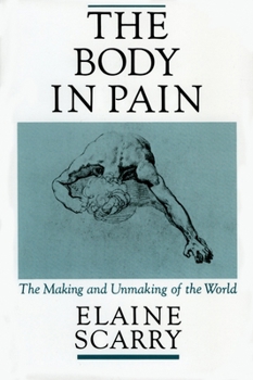 Paperback The Body in Pain: The Making and Unmaking of the World Book